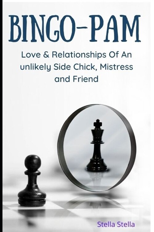 Bingo-Pam (Love & Relationships Of An Unlikely Side Chick, Mistress And Friend) (Paperback)