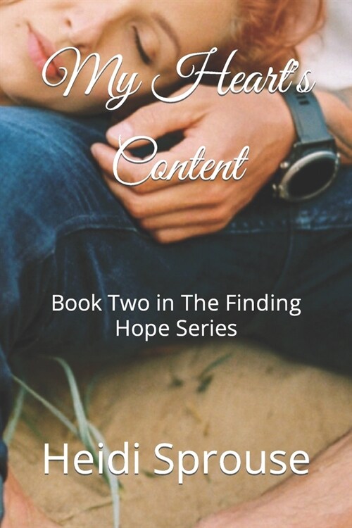 My Hearts Content: Book Two in The Finding Hope Series (Paperback)