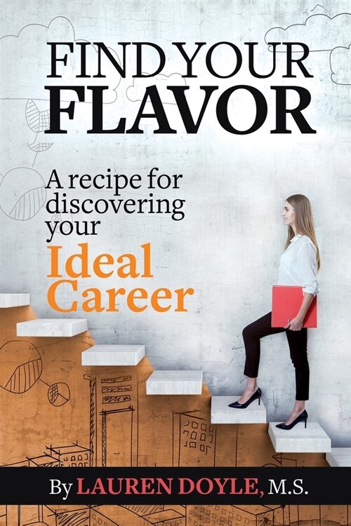 Find Your Flavor: A Recipe for Discovering Your Ideal Career (Paperback)