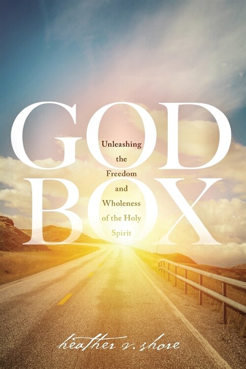 God Box: Unleashing the Freedom and Wholeness of the Holy Spirit (Paperback)