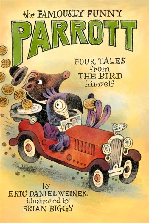 The Famously Funny Parrott: Four Tales from the Bird Himself (Hardcover)