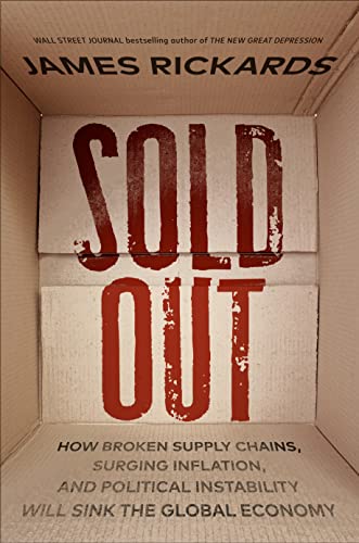 Sold Out: How Broken Supply Chains, Surging Inflation, and Political Instability Will Sink the Global Economy (Hardcover)