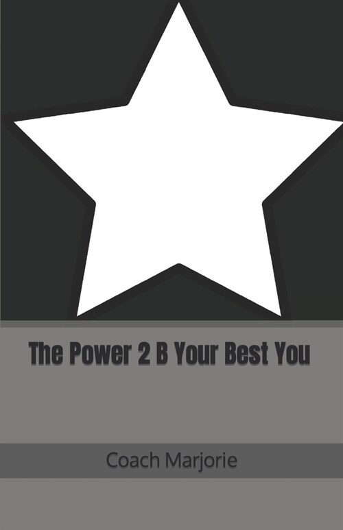 The Power 2 B Your Best You (Paperback)