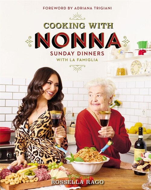 Cooking with Nonna: Sunday Dinners with La Famiglia (Hardcover)