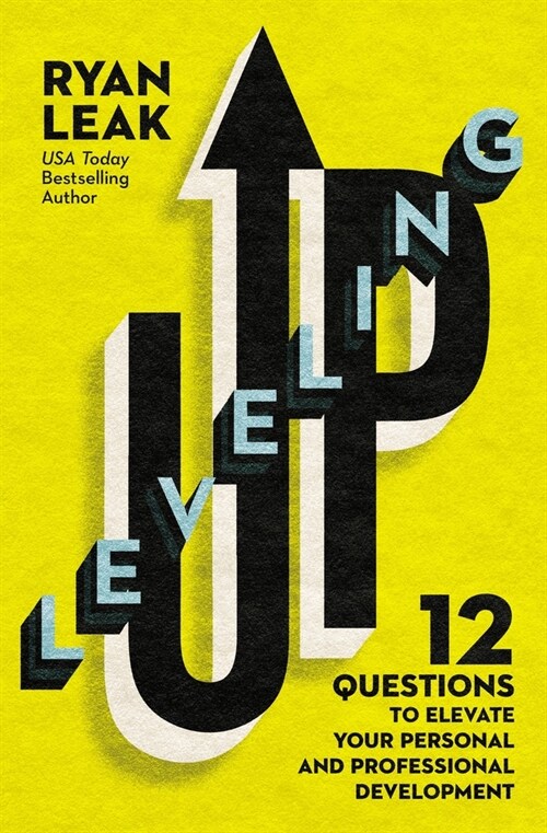 Leveling Up: 12 Questions to Elevate Your Personal and Professional Development (Hardcover)