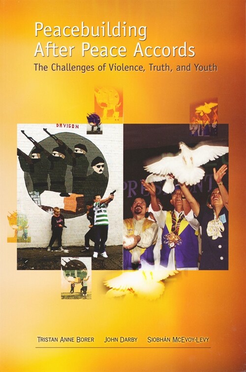 Peacebuilding After Peace Accords: The Challenges of Violence, Truth and Youth (Hardcover)