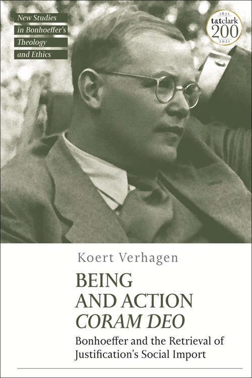 Being and Action Coram Deo : Bonhoeffer and the Retrieval of Justifications Social Import (Paperback)