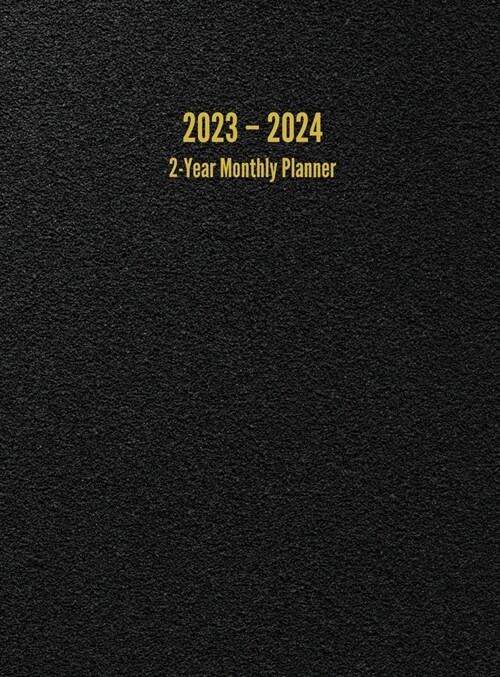 2023 - 2024 2-Year Monthly Planner: 24-Month Calendar (Black) - Large (Hardcover)