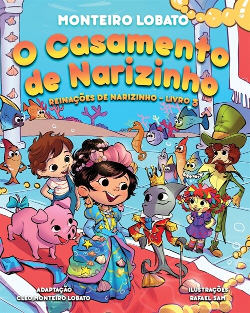 O Casamento de Narizinho (Illustrated): Reina寤es de Narizinho - Livro 3 (Paperback)