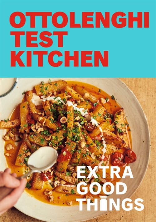 Ottolenghi Test Kitchen: Extra Good Things: Bold, Vegetable-Forward Recipes Plus Homemade Sauces, Condiments, and More to Build a Flavor-Packed Pantry (Paperback)