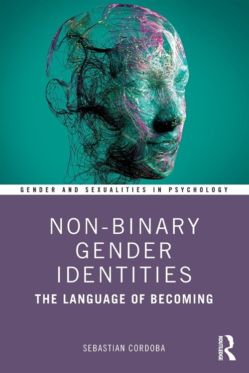 Non-Binary Gender Identities : The Language of Becoming (Paperback)