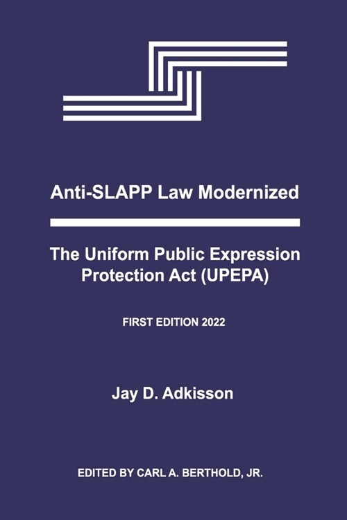 Anti-Slapp Law Modernized: The Uniform Public Expression Protection ACT (Upepa) (Paperback)