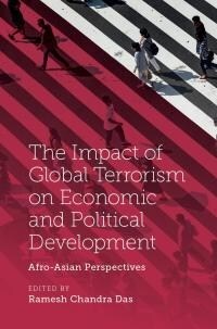 The Impact of Global Terrorism on Economic and Political Development : Afro-Asian Perspectives (Paperback)