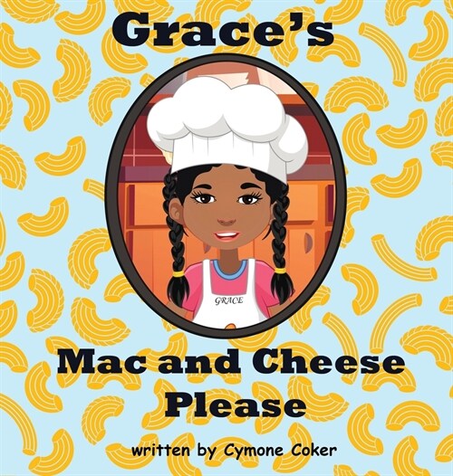 Graces Mac and Cheese Please: Cooking with Family (Hardcover)