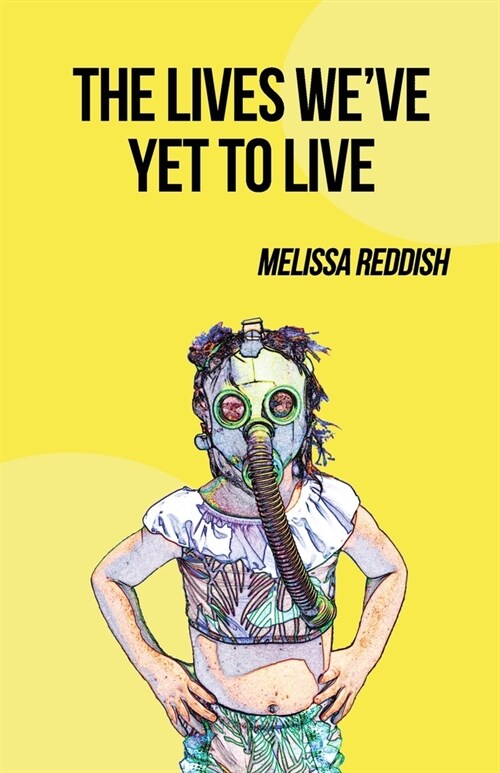The Lives Weve Yet to Live (Paperback)