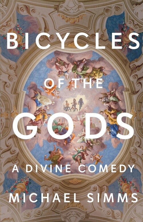 Bicycles of the Gods: A Divine Comedy (Paperback)