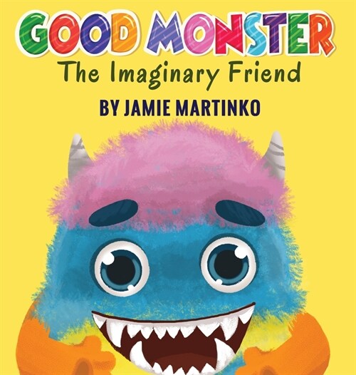 Good Monster: The Imaginary Friend (Hardcover)