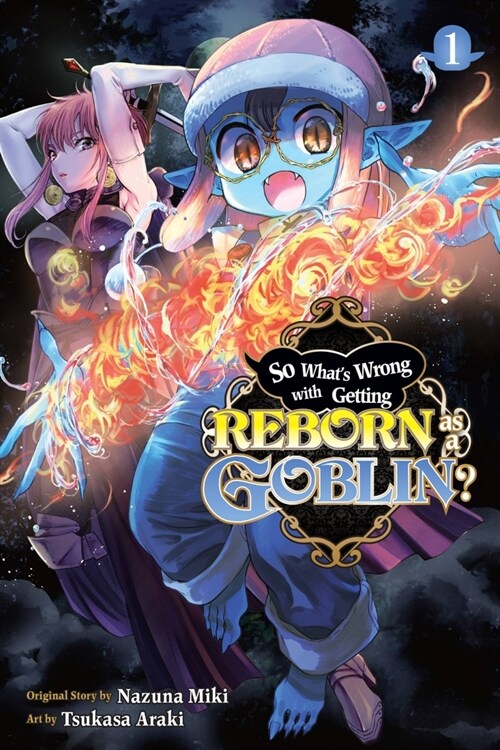 So Whats Wrong with Getting Reborn as a Goblin?, Vol. 1 (Paperback)