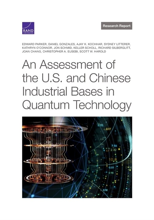 An Assessment of the U.S. and Chinese Industrial Bases in Quantum Technology (Paperback)