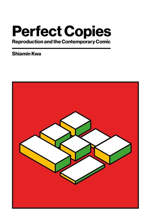 Perfect Copies: Reproduction and the Contemporary Comic (Hardcover)