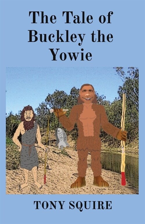 The Tale of Buckley the Yowie (Paperback)
