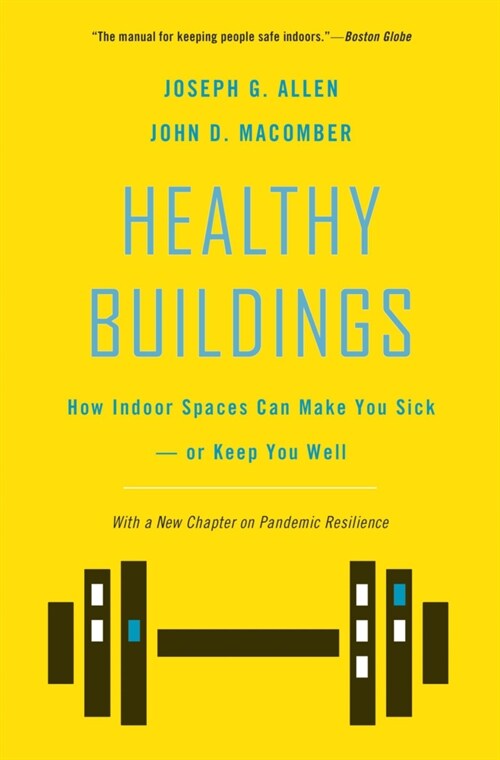Healthy Buildings: How Indoor Spaces Can Make You Sick--Or Keep You Well (Hardcover, 2)