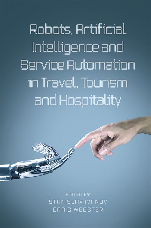 Robots, Artificial Intelligence and Service Automation in Travel, Tourism and Hospitality (Paperback)