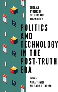 Politics and Technology in the Post-Truth Era (Paperback)