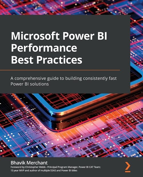 Microsoft Power BI Performance Best Practices : A comprehensive guide to building consistently fast Power BI solutions (Paperback)