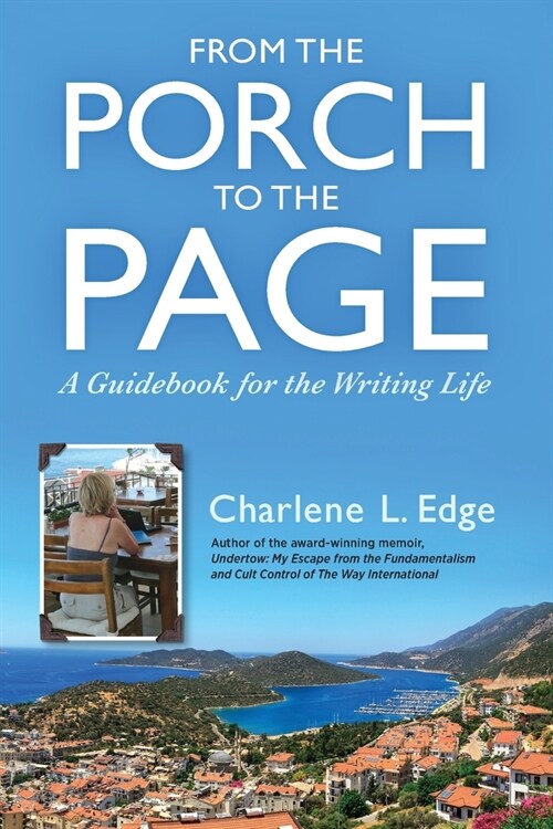 From the Porch to the Page: A Guidebook for the Writing Life (Paperback)