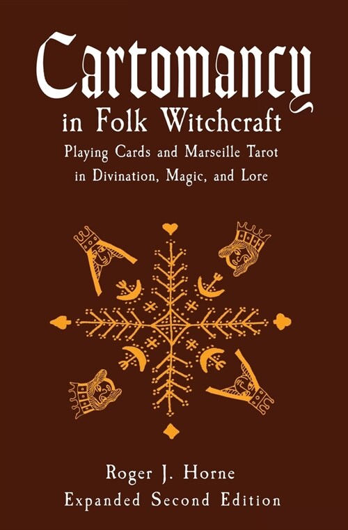 Cartomancy in Folk Witchcraft: Playing Cards and Marseille Tarot in Divination, Magic, and Lore (Paperback)
