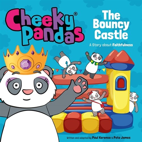 Cheeky Pandas: The Bouncy Castle : A Story about Faithfulness (Paperback)