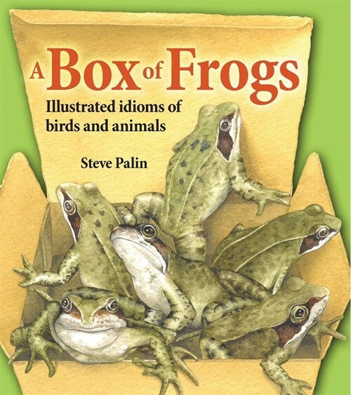 A Box of Frogs : Illustrated idioms of birds and animals (Hardcover)