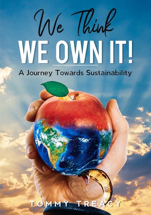 We Think We Own It - A Journey Towards Sustainability (Paperback)