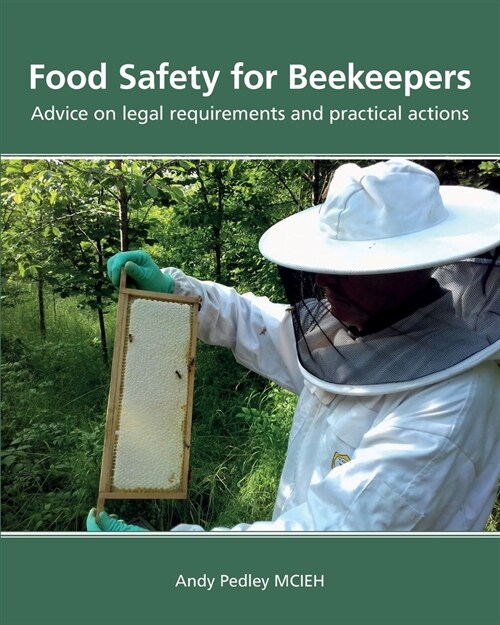 Food Safety for Beekeepers - Advice on legal requirements and practical actions (Paperback)