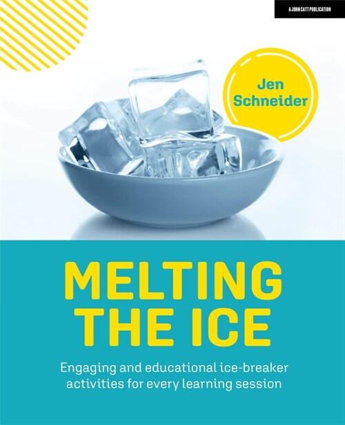 Melting the ice: Engaging and educational ice-breaker activities for every learning session (Paperback)