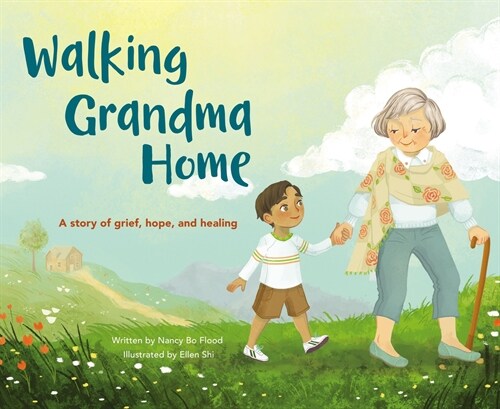 Walking Grandma Home: A Story of Grief, Hope, and Healing (Hardcover)