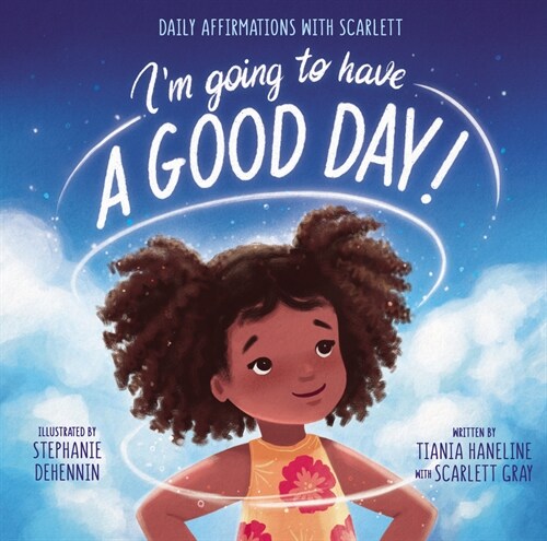 Im Going to Have a Good Day!: Daily Affirmations with Scarlett (Hardcover)