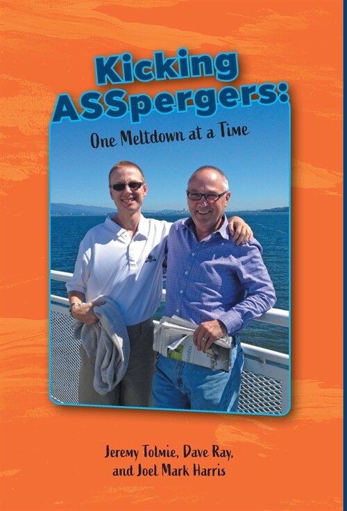 Kicking ASSpergers: One Meltdown at a Time (Hardcover)