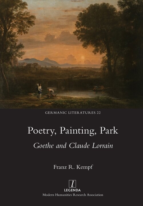 Poetry, Painting, Park: Goethe and Claude Lorrain (Paperback)