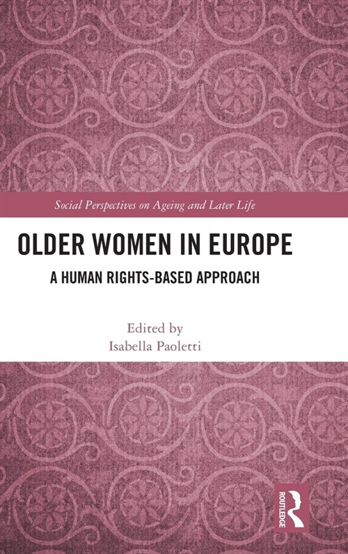 Older Women in Europe : A Human Rights-Based Approach (Hardcover)