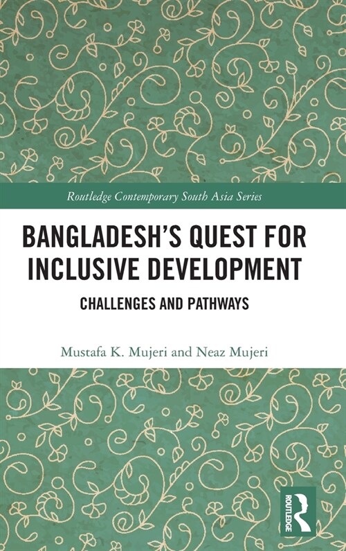 Bangladesh’s Quest for Inclusive Development : Challenges and Pathways (Hardcover)