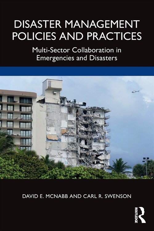 Disaster Management Policies and Practices : Multi-Sector Collaboration in Emergencies and Disasters (Paperback)