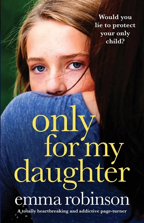 Only for My Daughter : A totally heartbreaking and addictive page-turner (Paperback)