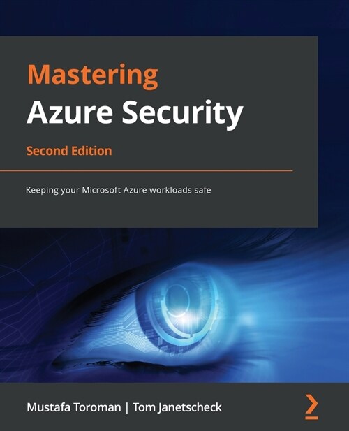 Mastering Azure Security : Keeping your Microsoft Azure workloads safe (Paperback, 2 Revised edition)
