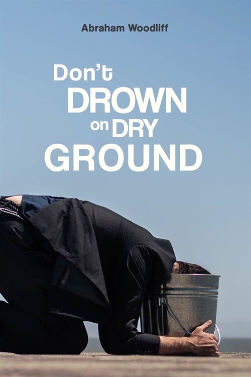 Dont Drown on Dry Ground (Paperback)