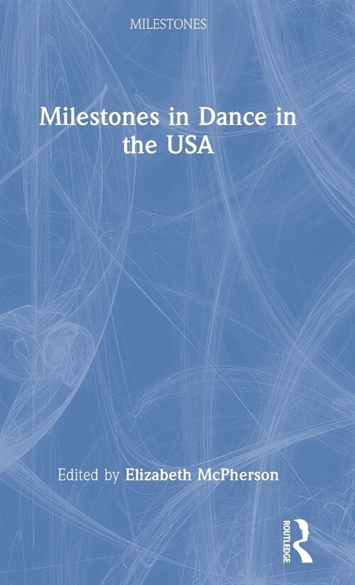 Milestones in Dance in the USA (Hardcover)