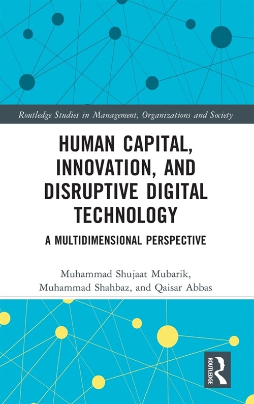 Human Capital, Innovation and Disruptive Digital Technology : A Multidimensional Perspective (Hardcover)