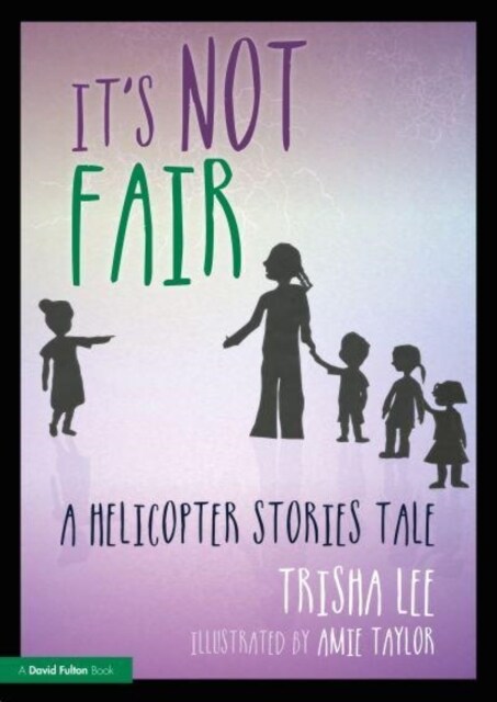 Its Not Fair : A Helicopter Stories Tale (Paperback)