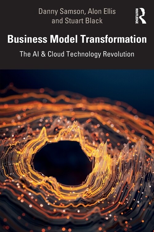 Business Model Transformation : The AI & Cloud Technology Revolution (Paperback)